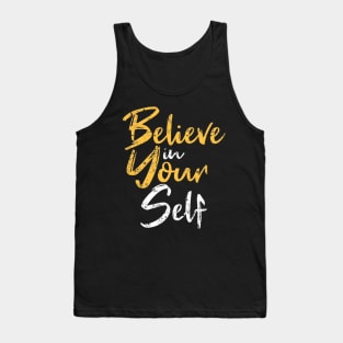 Belive In Your Self Tank Top